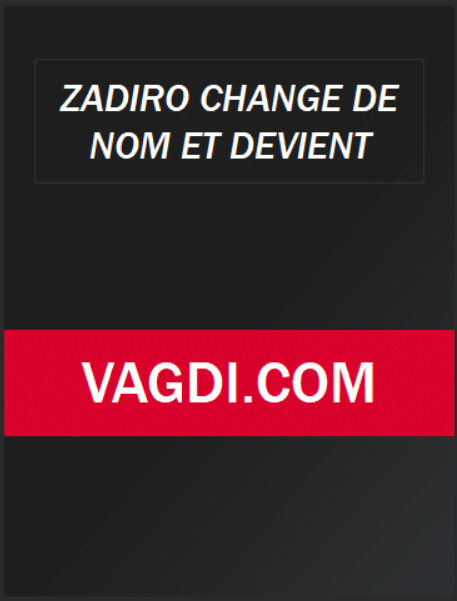 Zadiro Change Nom Pour Vagdi 2021 transition
